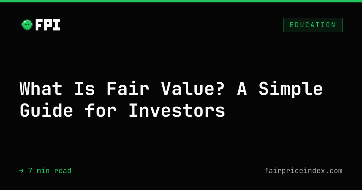 What Is Fair Value? How to Calculate a Stock's Intrinsic Worth (2026)